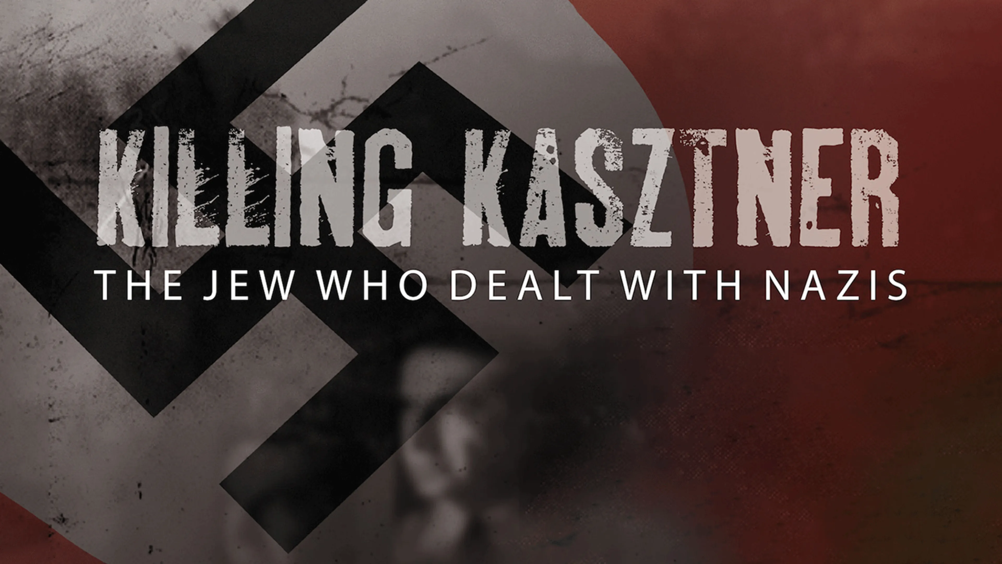 Killing Kasztner: The Jew Who Dealt With Nazis poster